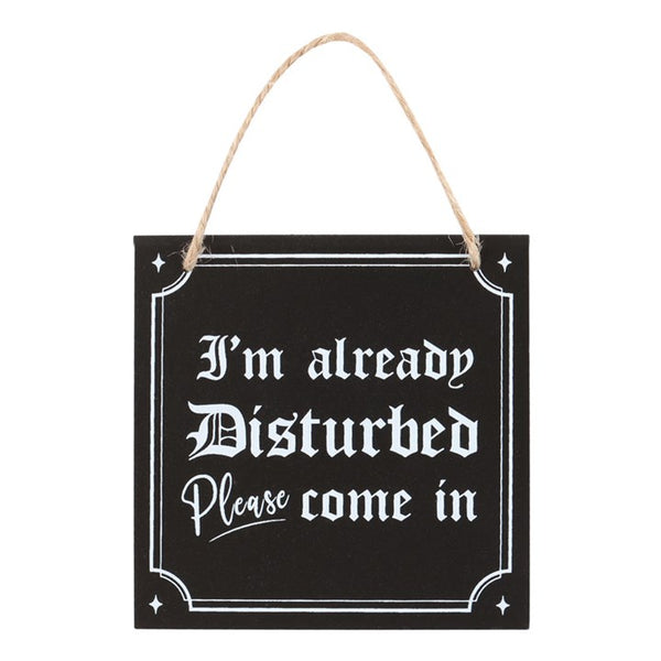 'I'm Already Disturbed' Humorous Sign