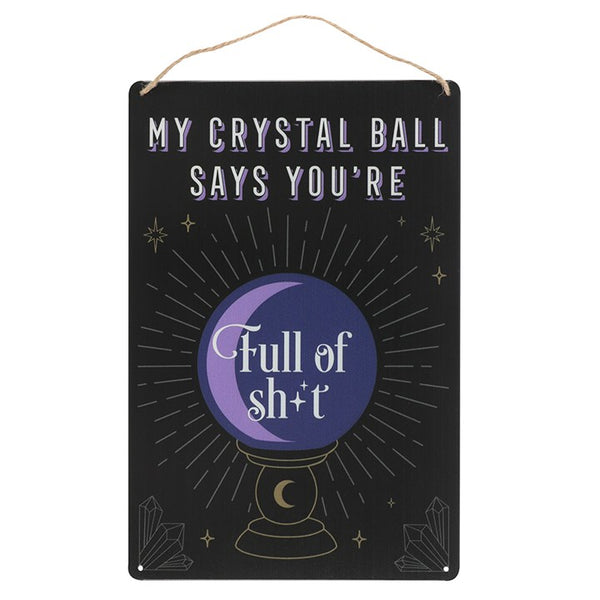 'My Crystal Ball' Humorous Sign