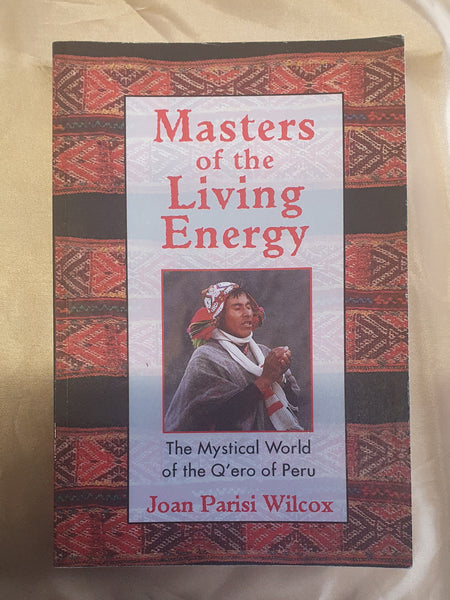 Masters of the Living Energy - Mystical World of the Q'ero Indians of Peru