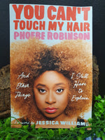 You Cant Touch My Hair: and Other Things