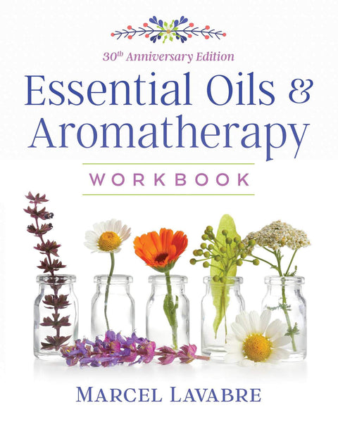 Essential Oils & Aromatherapy Workbook