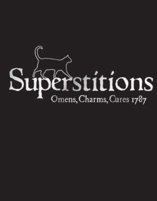 Superstitions - Omens, Charms & Cures