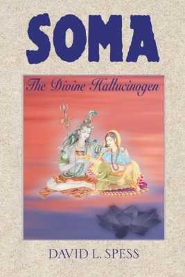 Soma - The Divine Hallucinogen